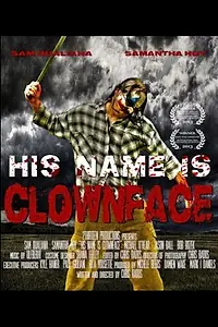 Главный постер фильма «His Name Is Clown Face (2013)»
