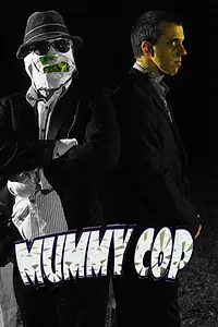 Постер к фильму «Mummy Cop the Series (2012)»