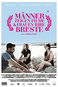Постер к фильму «Männer zeigen Filme & Frauen ihre Brüste (2013)»