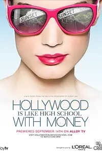 Главный постер сериала «Hollywood Is Like High School with Money (2010)»