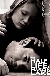 Главный постер фильма «The Half Life of Mason Lake (2007)»