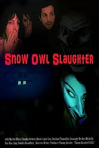 Постер к фильму «Snow Owl Slaughter (2014)»