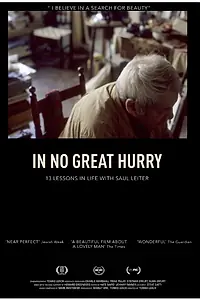 Главный постер фильма «In No Great Hurry: 13 Lessons in Life with Saul Leiter (2013)»