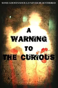 Главный постер фильма «A Warning to the Curious (2013)»