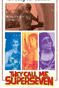 Главный постер фильма «They Call Me Superseven (2016)»