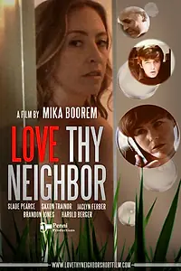 Постер к фильму «Love Thy Neighbor (2018)»