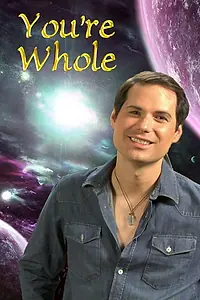 Главный постер сериала «You're Whole (2012 - 2014)»