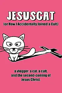 Постер к фильму «JesusCat (or How I Accidentally Joined a Cult) (2013)»