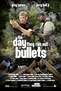 Главный постер фильма «The Day They Ran Out of Bullets (2012)»