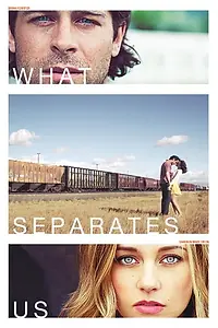 Постер к фильму «What Separates Us (2017)»