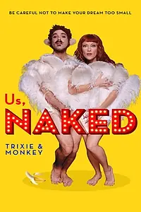 Постер к фильму «Us, Naked: Trixie & Monkey (2014)»