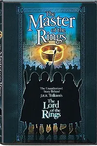 Постер к фильму «Master of the Rings: The Unauthorized Story Behind J.R.R. Tolkien's 'Lord of the Rings' (2001)»