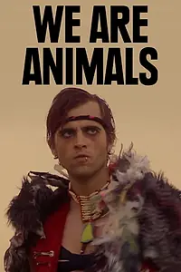 Главный постер фильма «We Are Animals (2013)»