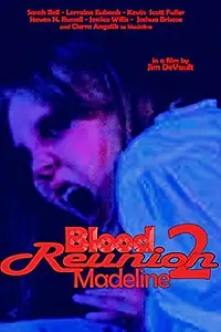 Главный постер фильма «Blood Reunion 2: Madeline (2015)»