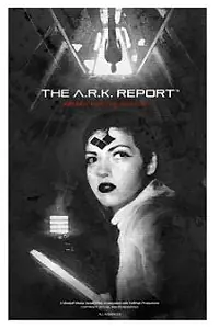 Постер к фильму «The A.R.K. Report (2013)»