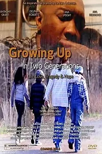 Постер к фильму «Growing Up in Two Generations (2013)»