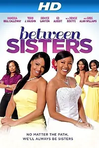 Постер к фильму «Between Sisters (2013)»