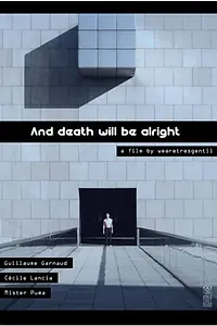 Постер к фильму «And Death Will Be Alright (2013)»
