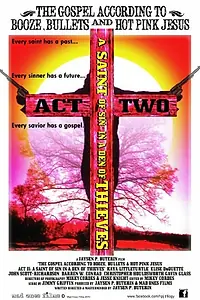 Постер к фильму «The Gospel According to Booze, Bullets, & Hot Pink Jesus, Act II: A Saint of Sin in a Den of Thieves (2013)»