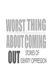 Постер к фильму «Worst Thing About Coming Out (2012)»