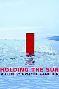 Постер к фильму «Holding the Sun (2013)»