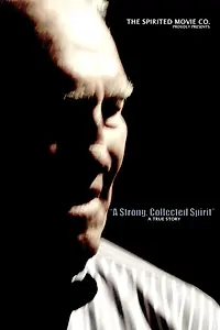 Постер к фильму «A Strong Collected Spirit (2014)»
