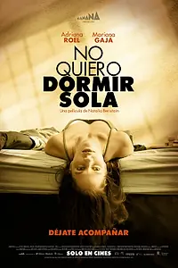 Постер к фильму «No quiero dormir sola (2012)»