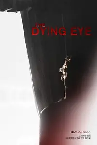 Постер к фильму «The Dying Eye (2013)»