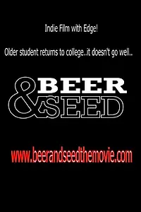 Постер к фильму «Beer & Seed (2012)»