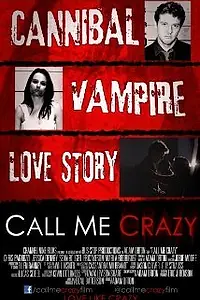 Постер к фильму «Call Me Crazy (2013)»