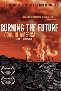 Постер к фильму «Сжигая будущее: Уголь в Америке (2008)»