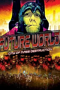 Главный постер фильма «Future World: City of Mass Destruction (2012)»