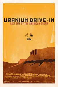 Постер к фильму «Uranium Drive-In (2013)»