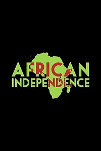 Постер к фильму «African Independence (2013)»