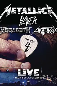 Постер к фильму «Metallica/Slayer/Megadeth/Anthrax: The Big 4: Live from Sofia, Bulgaria (2010)»