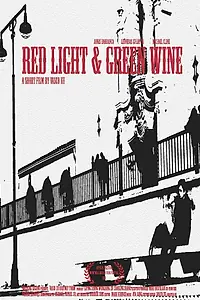 Постер к фильму «Red Light & Green Wine (2013)»