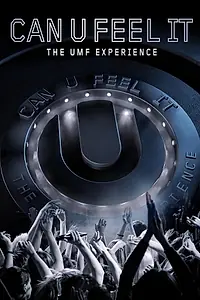 Главный постер фильма «Can U Feel It: The UMF Experience (2012)»