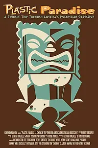 Постер к фильму «Plastic Paradise: A Swingin' Trip Through America's Polynesian Obsession (2013)»
