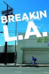Постер к фильму «Breakin L.A. (2013)»