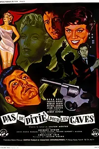 Главный постер фильма «Pas de pitié pour les caves (1955)»