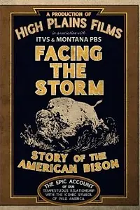Главный постер фильма «Facing the Storm: Story of the American Bison»