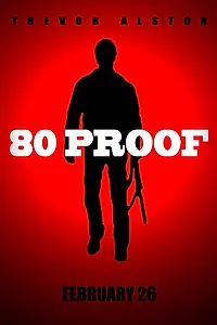 Постер к фильму «80 Proof (2014)»