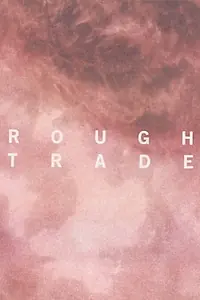 Постер к фильму «Rough Trade (2014)»