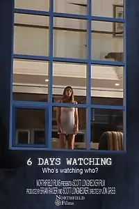 Постер к фильму «6 Days Watching»