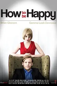Главный постер фильма «Как быть счастливым (2013)»
