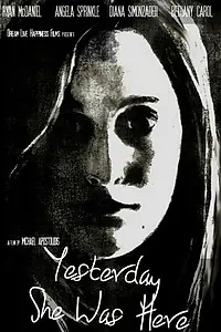 Постер к фильму «Yesterday She Was Here (2013)»