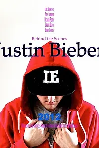 Главный постер фильма «Behind the Scenes: Justin Bieber (2012)»