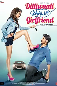 Главный постер фильма «Dilliwaali Zaalim Girlfriend (2015)»