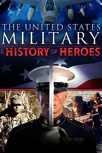 Постер к фильму «The United States Military: A History of Heroes (2013)»