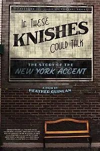 Постер к фильму «If These Knishes Could Talk: The Story of the NY Accent (2013)»
